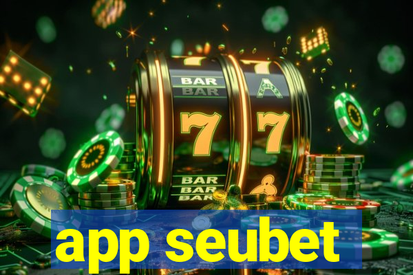 app seubet